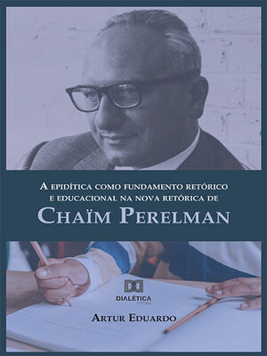 cover image of A epidítica como fundamento retórico e educacional na nova retórica de Chaïm Perelman